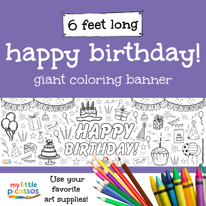 Birthday giant coloring banner for kids by My Little Picassos in New York City featuring balloons, cakes, and party designs.